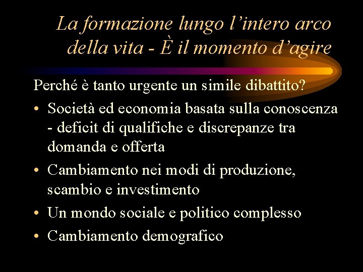 La formazione lungo l’intero arco della vita - È il momento d’agire Perché è