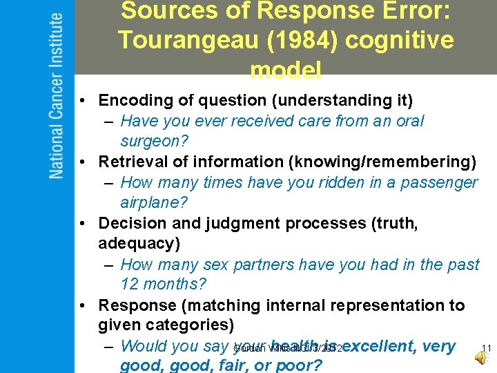 Sources of Response Error: Tourangeau (1984) cognitive model • Encoding of question (understanding it)