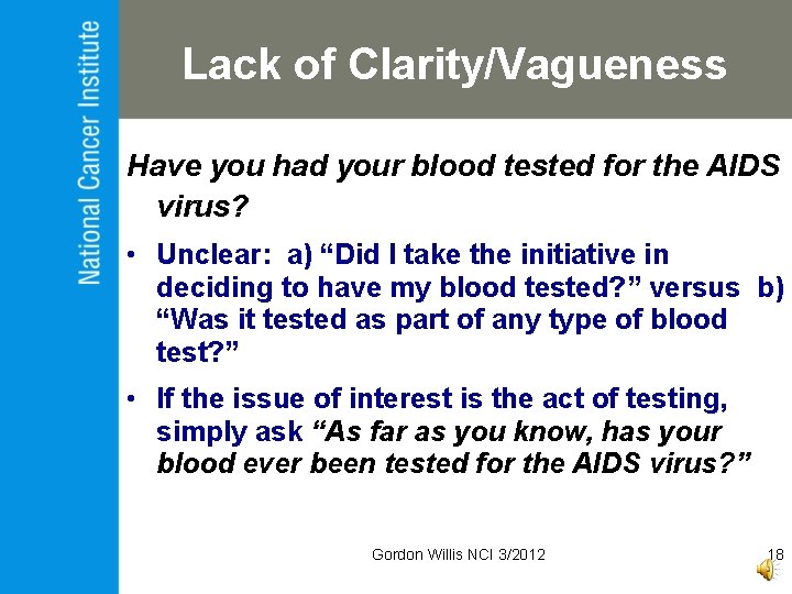 Lack of Clarity/Vagueness Have you had your blood tested for the AIDS virus? •