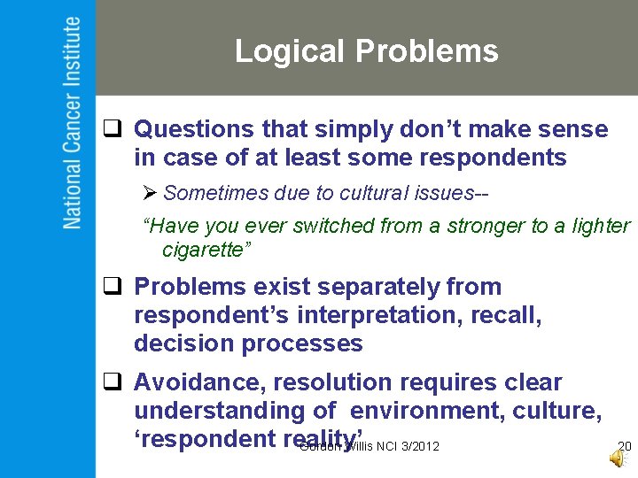 Logical Problems q Questions that simply don’t make sense in case of at least