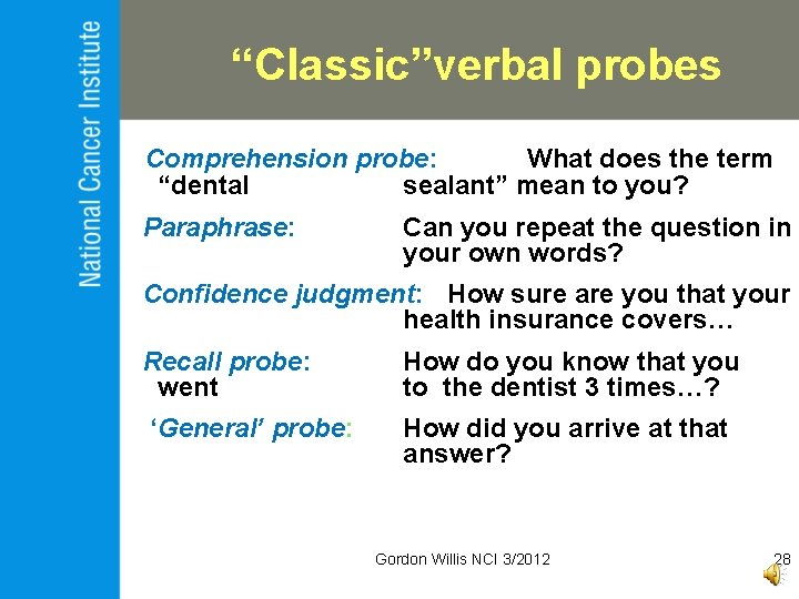 “Classic”verbal probes Comprehension probe: What does the term “dental sealant” mean to you? Paraphrase: