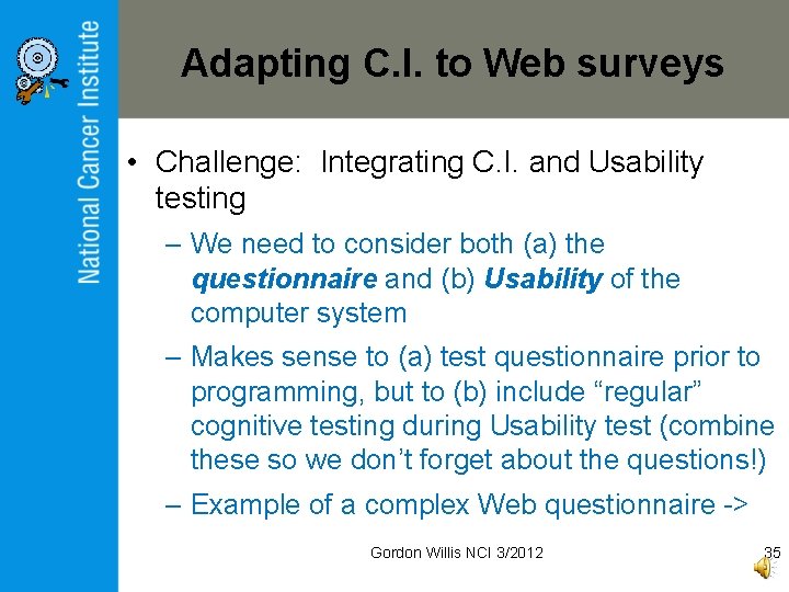 Adapting C. I. to Web surveys • Challenge: Integrating C. I. and Usability testing