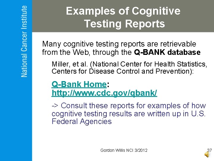 Examples of Cognitive Testing Reports Many cognitive testing reports are retrievable from the Web,