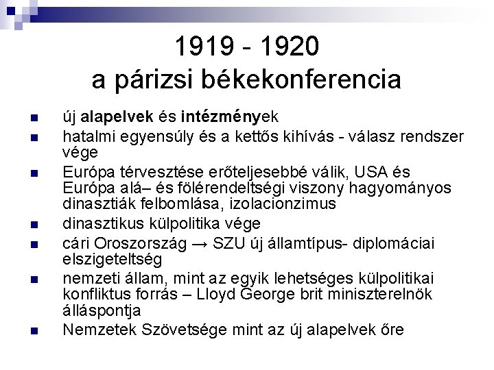 1919 - 1920 a párizsi békekonferencia n n n n új alapelvek és intézmények 1919 - 1920 a párizsi békekonferencia n n n n új alapelvek és intézmények