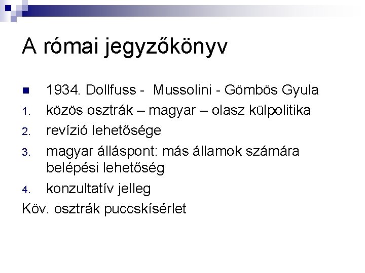 A római jegyzőkönyv 1934. Dollfuss - Mussolini - Gömbös Gyula 1. közös osztrák – A római jegyzőkönyv 1934. Dollfuss - Mussolini - Gömbös Gyula 1. közös osztrák –
