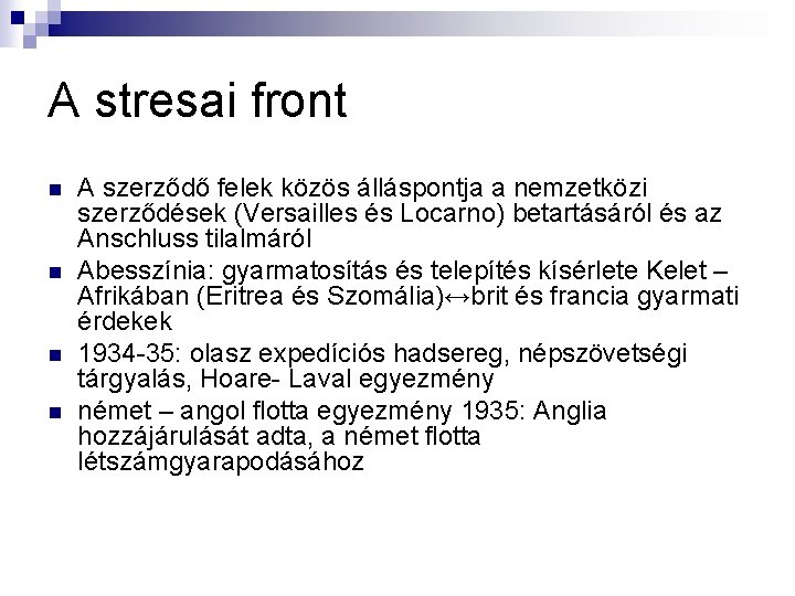 A stresai front n n A szerződő felek közös álláspontja a nemzetközi szerződések (Versailles A stresai front n n A szerződő felek közös álláspontja a nemzetközi szerződések (Versailles