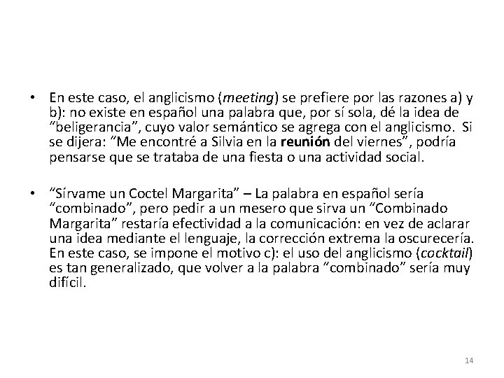 • En este caso, el anglicismo (meeting) se prefiere por las razones a) • En este caso, el anglicismo (meeting) se prefiere por las razones a)