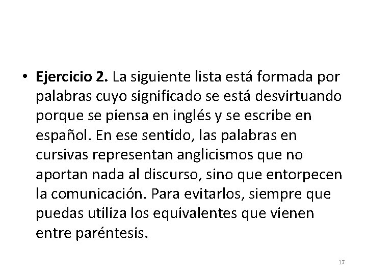 • Ejercicio 2. La siguiente lista está formada por palabras cuyo significado se • Ejercicio 2. La siguiente lista está formada por palabras cuyo significado se