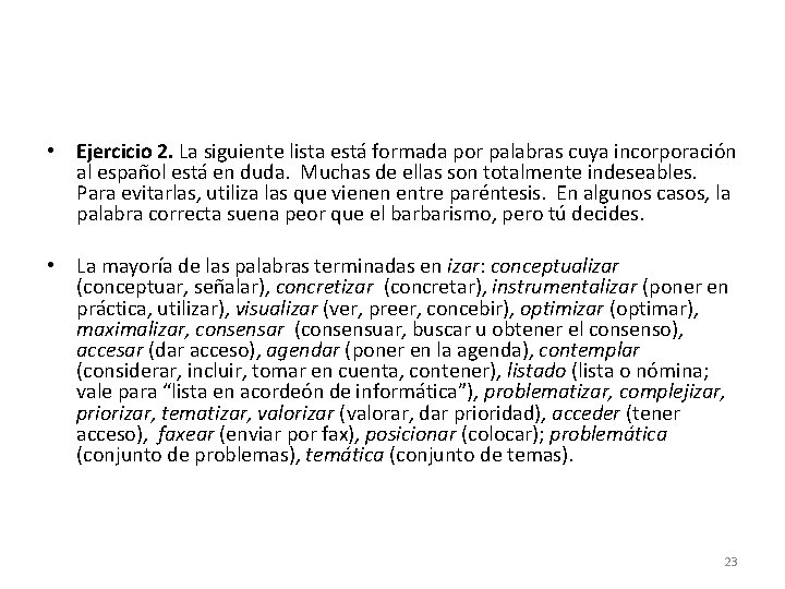 • Ejercicio 2. La siguiente lista está formada por palabras cuya incorporación al • Ejercicio 2. La siguiente lista está formada por palabras cuya incorporación al