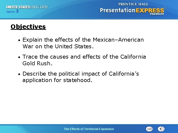 325 Section Chapter Section 1 Objectives • Explain the effects of the Mexican–American War