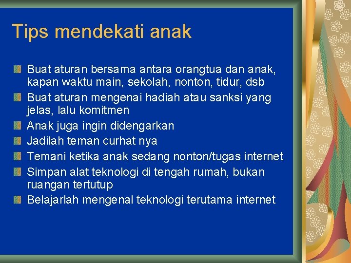 Tips mendekati anak Buat aturan bersama antara orangtua dan anak, kapan waktu main, sekolah,