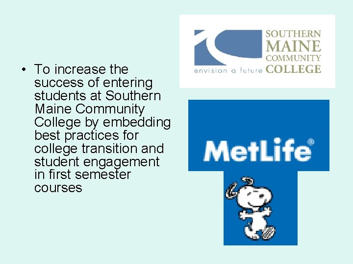  • To increase the success of entering students at Southern Maine Community College