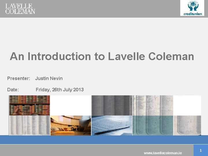 An Introduction to Lavelle Coleman Presenter: Justin Nevin Date: Friday, 26 th July 2013