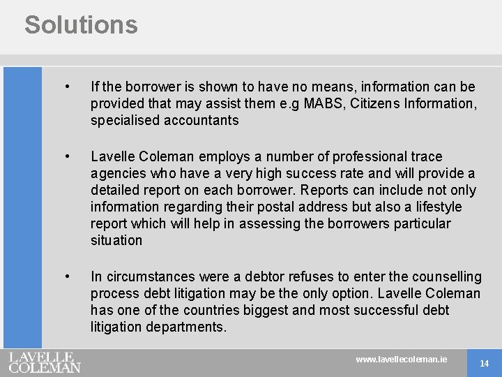 Solutions • If the borrower is shown to have no means, information can be