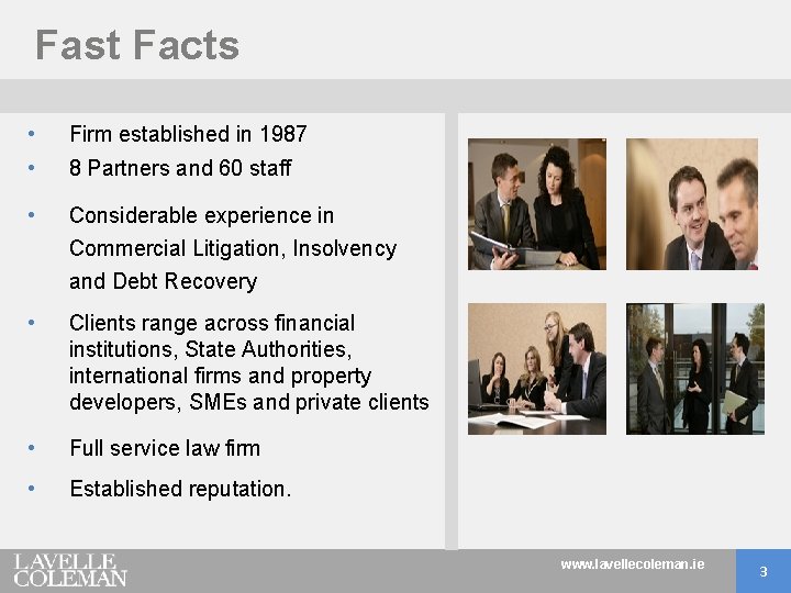 Fast Facts • Firm established in 1987 • 8 Partners and 60 staff •