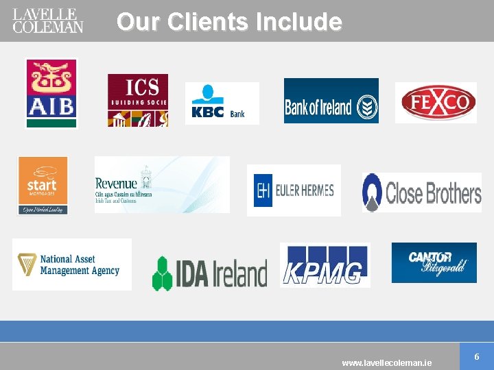 Our Clients Include www. lavellecoleman. ie 6 