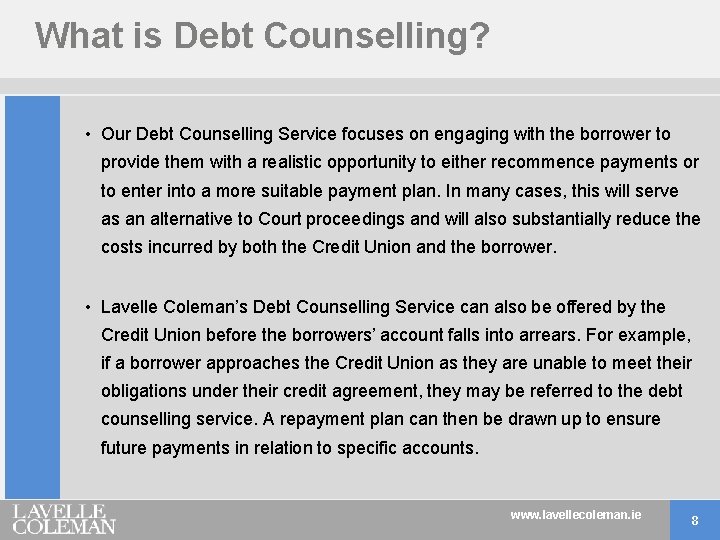 What is Debt Counselling? • Our Debt Counselling Service focuses on engaging with the