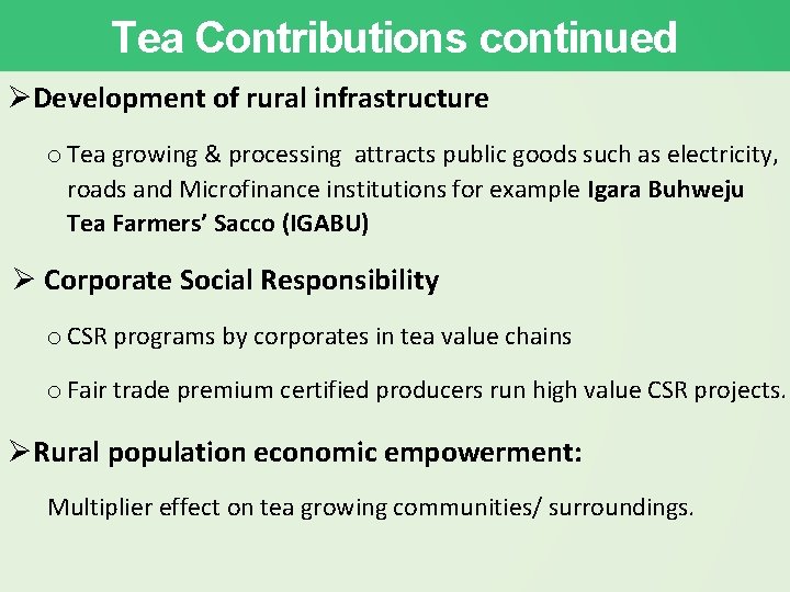 Tea Contributions continued Development of rural infrastructure o Tea growing & processing attracts public