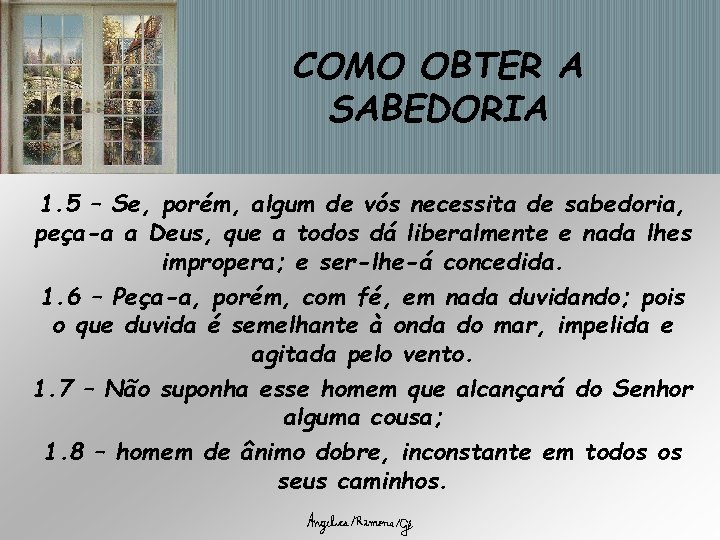 COMO OBTER A SABEDORIA 1. 5 – Se, porém, algum de vós necessita de COMO OBTER A SABEDORIA 1. 5 – Se, porém, algum de vós necessita de