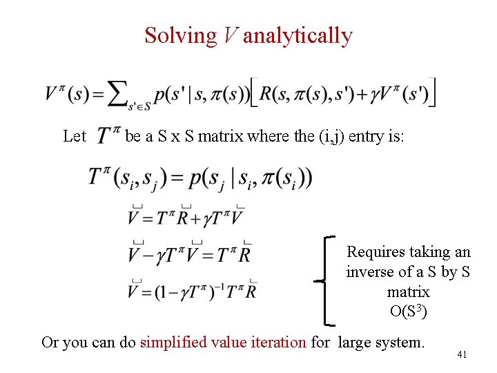 Solving V analytically Let be a S x S matrix where the (i, j)
