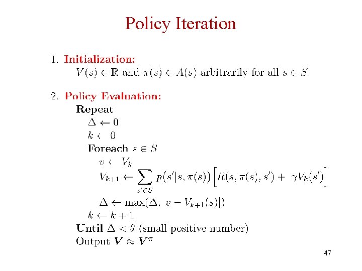 Policy Iteration 47 