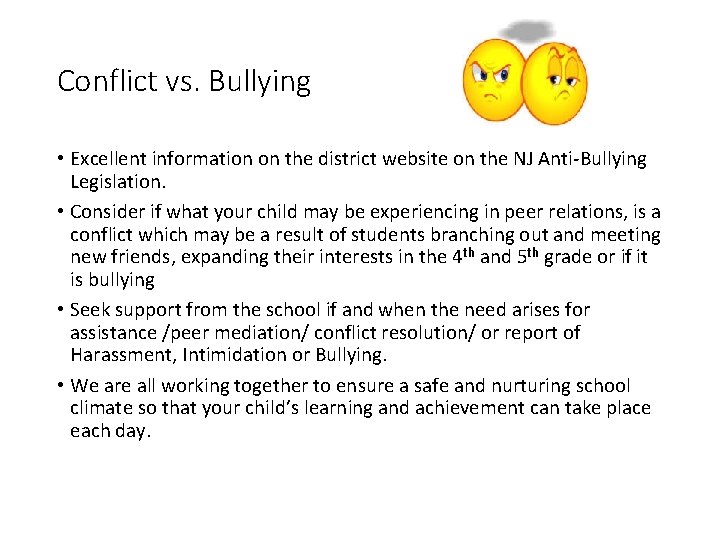 Conflict vs. Bullying • Excellent information on the district website on the NJ Anti-Bullying Conflict vs. Bullying • Excellent information on the district website on the NJ Anti-Bullying