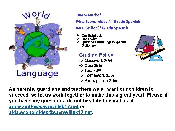 ¡Bienvenidos! Mrs. Economides 4 th Grade Spanish Mrs. Grillo 5 th Grade Spanish v ¡Bienvenidos! Mrs. Economides 4 th Grade Spanish Mrs. Grillo 5 th Grade Spanish v
