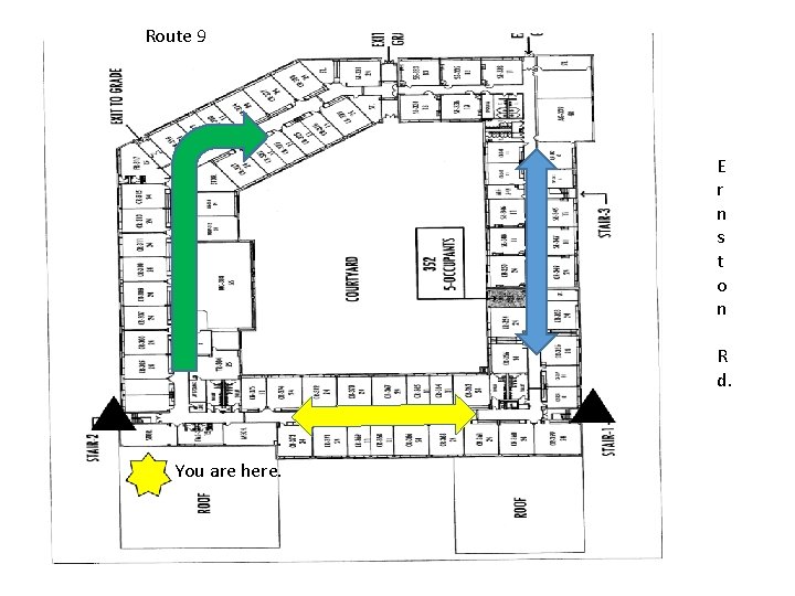 Route 9 E r n s t o n R d. You are here. Route 9 E r n s t o n R d. You are here.