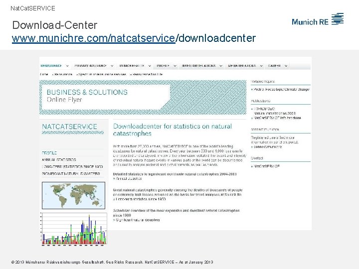 Nat. Cat. SERVICE Download-Center www. munichre. com/natcatservice/downloadcenter © 2013 Münchener Rückversicherungs-Gesellschaft, Geo Risks Research,