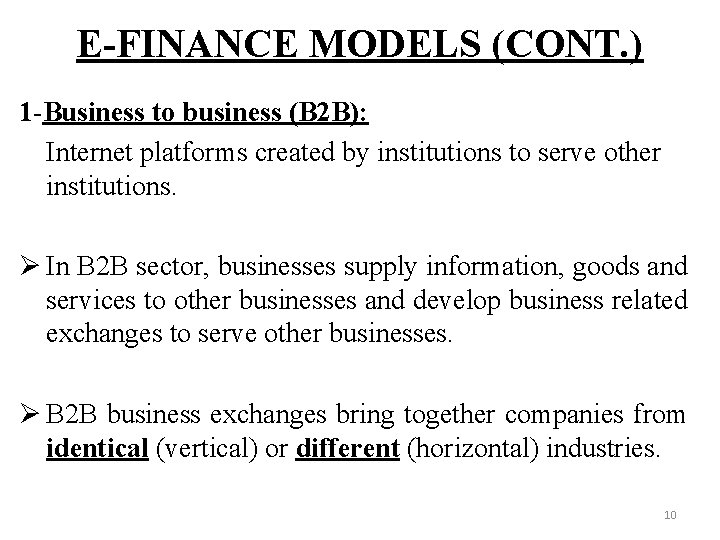 E-FINANCE MODELS (CONT. ) 1 -Business to business (B 2 B): Internet platforms created