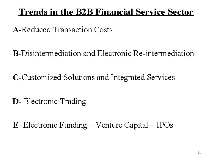 Trends in the B 2 B Financial Service Sector A-Reduced Transaction Costs B-Disintermediation and