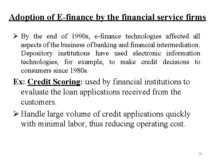Adoption of E-finance by the financial service firms Ø By the end of 1990
