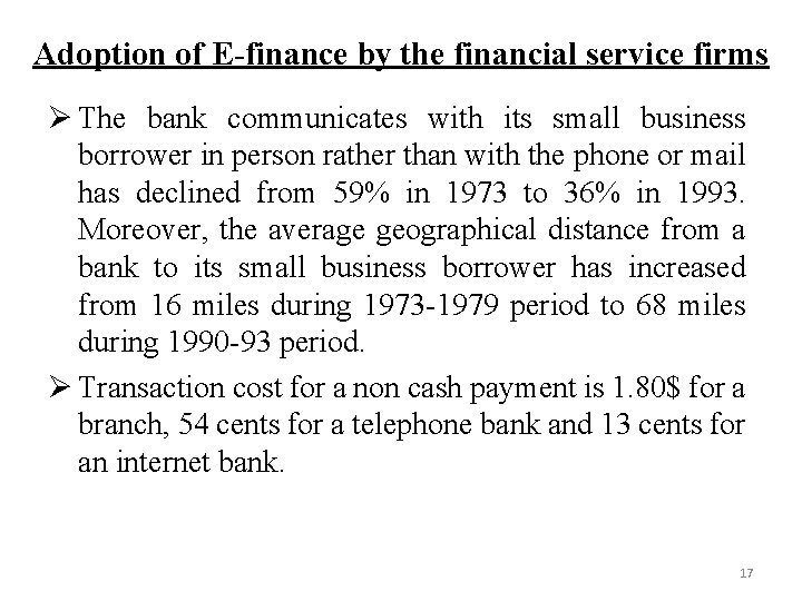 Adoption of E-finance by the financial service firms Ø The bank communicates with its