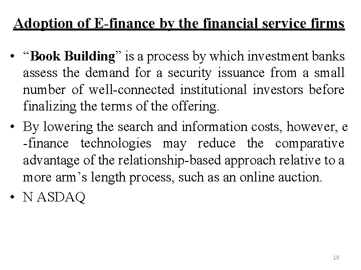 Adoption of E-finance by the financial service firms • “Book Building” is a process