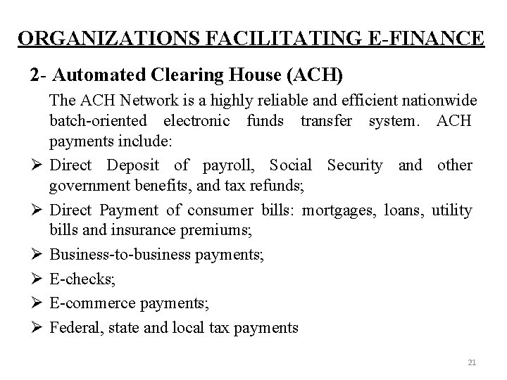 ORGANIZATIONS FACILITATING E-FINANCE 2 - Automated Clearing House (ACH) Ø Ø Ø The ACH