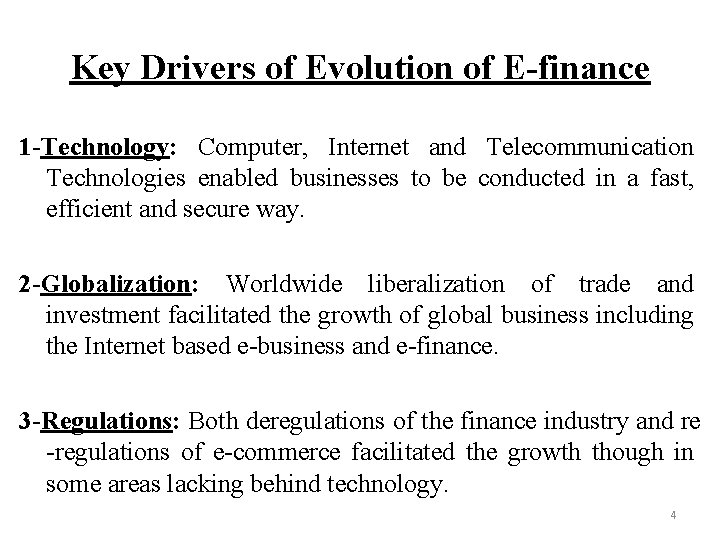 Key Drivers of Evolution of E-finance 1 -Technology: Computer, Internet and Telecommunication Technologies enabled