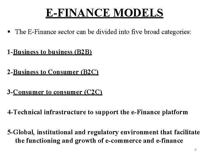 E-FINANCE MODELS § The E-Finance sector can be divided into five broad categories: 1