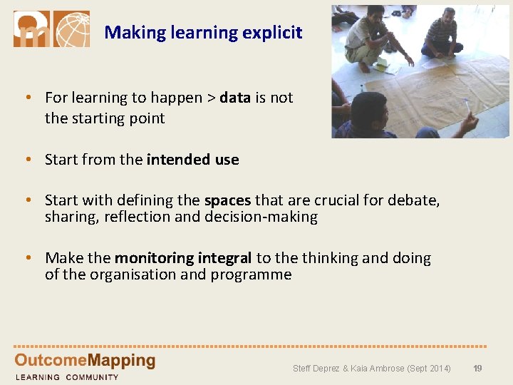 Making learning explicit • For learning to happen > data is not the starting