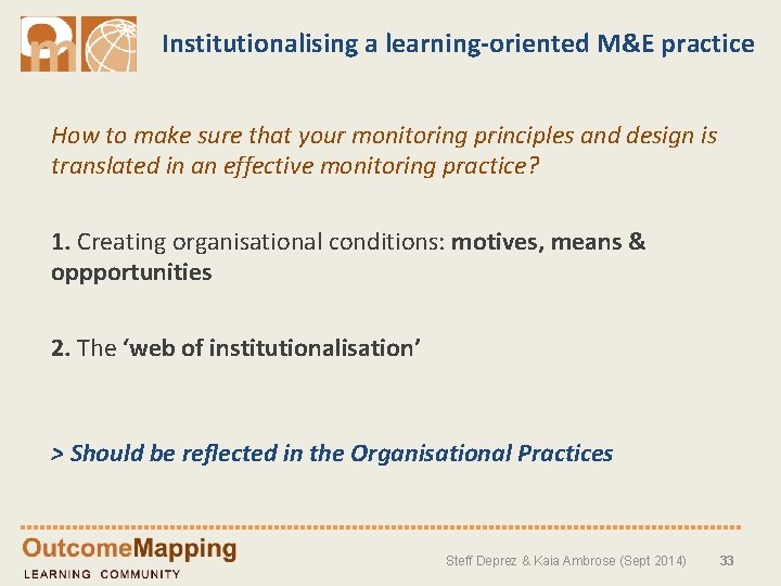 Institutionalising a learning-oriented M&E practice How to make sure that your monitoring principles and