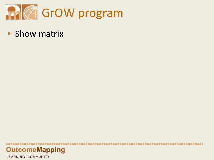 Gr. OW program • Show matrix 