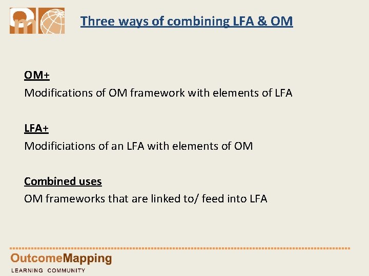 Three ways of combining LFA & OM OM+ Modifications of OM framework with elements