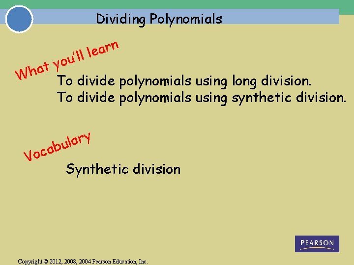 Dividing Polynomials n r a e ’ll l u o y t a h Dividing Polynomials n r a e ’ll l u o y t a h