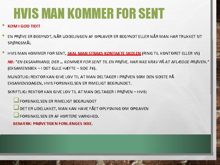 • • • HVIS MAN KOMMER FOR SENT KOM I GOD TID!! EN • • • HVIS MAN KOMMER FOR SENT KOM I GOD TID!! EN