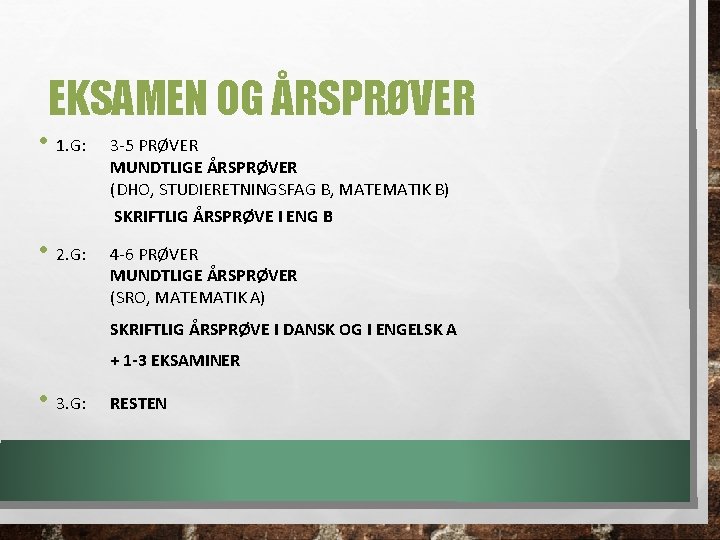 EKSAMEN OG ÅRSPRØVER • 1. G: 3 -5 PRØVER MUNDTLIGE ÅRSPRØVER (DHO, STUDIERETNINGSFAG B, EKSAMEN OG ÅRSPRØVER • 1. G: 3 -5 PRØVER MUNDTLIGE ÅRSPRØVER (DHO, STUDIERETNINGSFAG B,