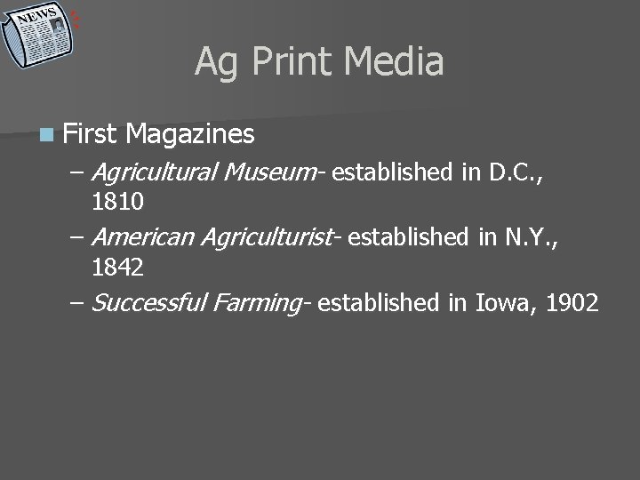 Ag Print Media n First Magazines – Agricultural Museum- established in D. C. ,