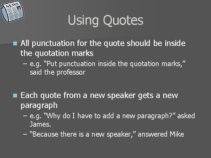 Using Quotes n All punctuation for the quote should be inside the quotation marks
