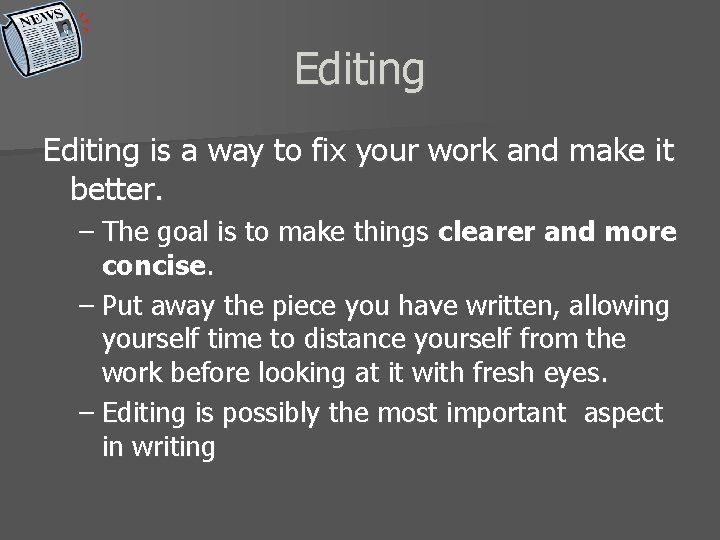 Editing is a way to fix your work and make it better. – The