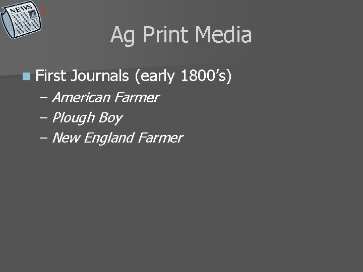 Ag Print Media n First Journals (early 1800’s) – American Farmer – Plough Boy