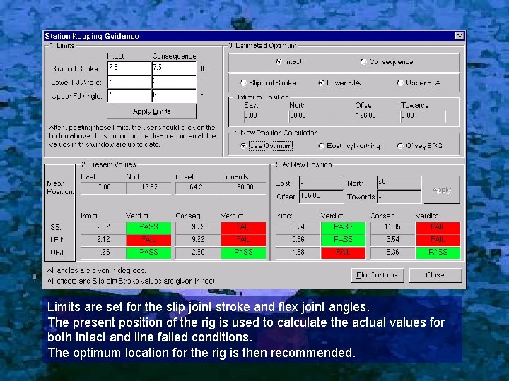 Limits are set for the slip joint stroke and flex joint angles. The present