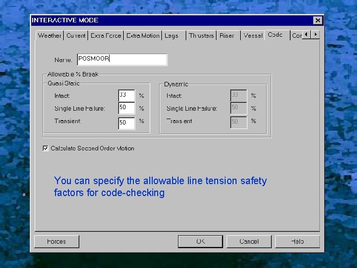 You can specify the allowable line tension safety factors for code-checking 